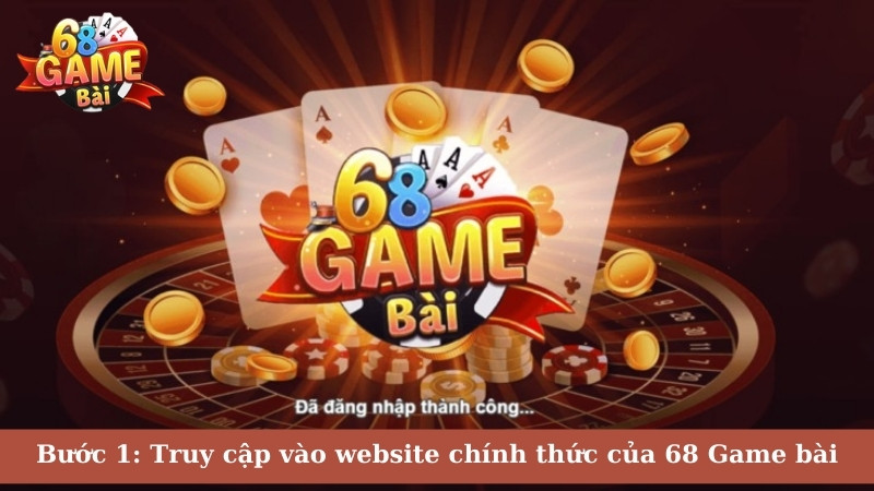 Bước 1: Truy cập vào website chính thức của 68 Game bài