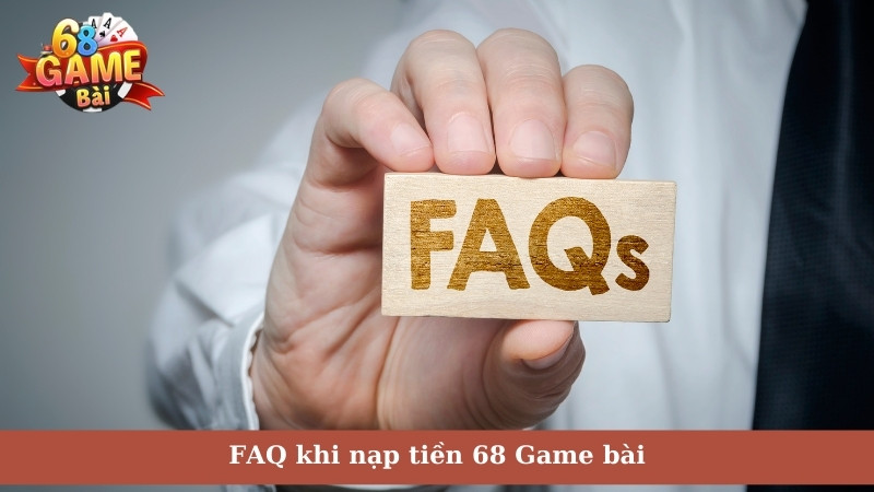FAQ khi nạp tiền 68 Game bài