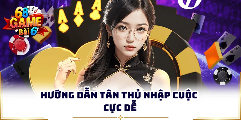 Hướng dẫn tân thủ nhập cuộc cực dễ